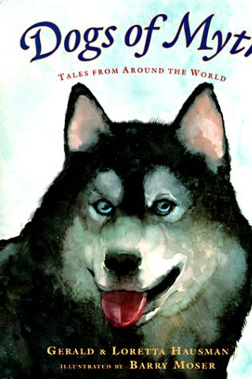 Cover Art for 9780689806964, Dogs of Myth - Tales from around the World by Gerald Hausman