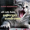 Cover Art for 0884667904259, All Cats Have Asperger Syndrome by Kathy Hoopmann