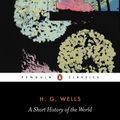 Cover Art for 9780141441825, A Short History of the World by H. G. Wells