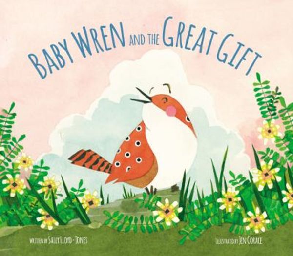 Cover Art for 0025986733896, Baby Wren and the Great Gift by Lloyd-Jones, Sally