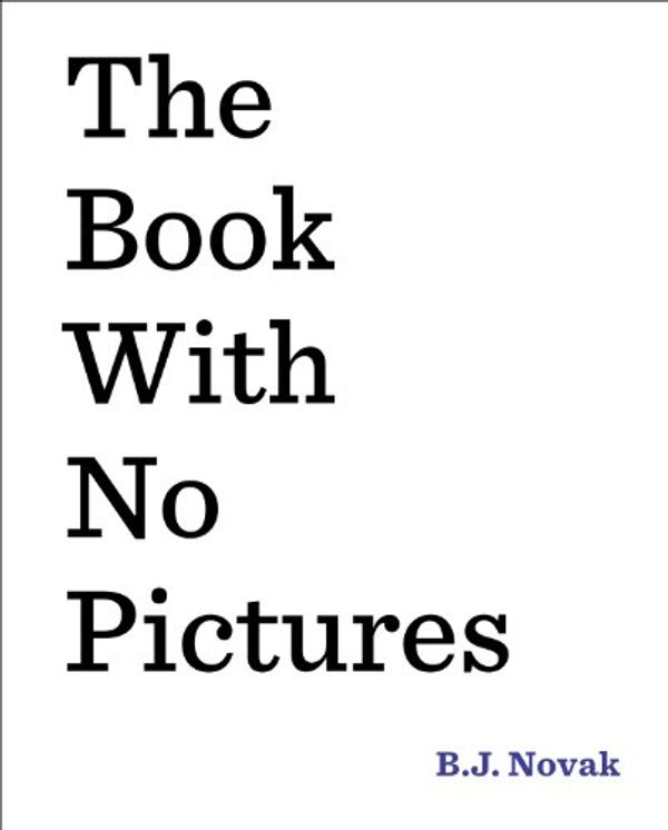 Cover Art for B00INIXTKE, The Book with No Pictures by B. J. Novak