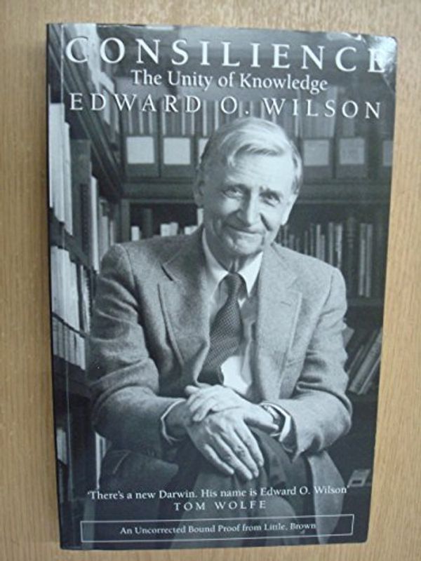 Cover Art for 9780316647359, Consilience by Professor Edward O. Wilson