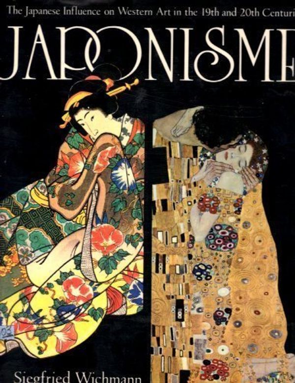 Cover Art for 9780517545072, Japonisme: The Japanese Influence Western Art in the 19th and 20th Centuries by Siegfried Wichmann