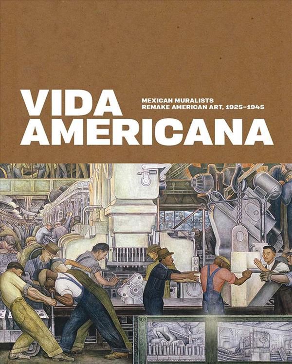 Cover Art for 9780300246698, Vida Americana: Mexican Muralists Remake American Art, 19251945 by Barbara Haskell