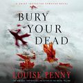 Cover Art for B0044X2UDE, Bury Your Dead: A Chief Inspector Gamache Novel by Louise Penny