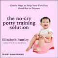 Cover Art for 9781977354549, The No-Cry Potty Training Solution by Elizabeth Pantley