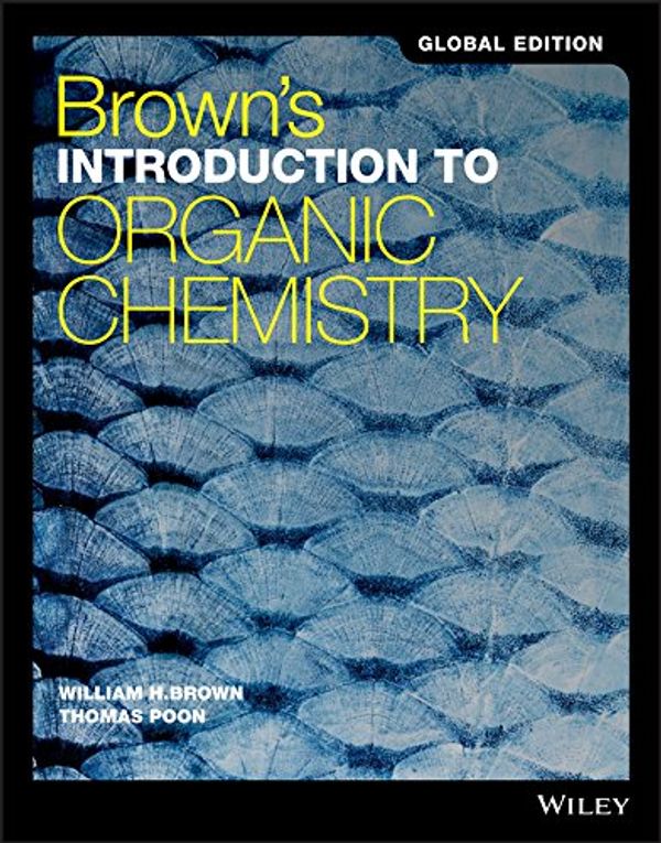 Cover Art for 9781119382881, Brown's Introduction to Organic Chemistry, 6th Edition Global Edition by William H. Brown