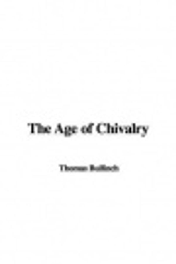 Cover Art for 9781437825275, The Age of Chivalry by Thomas Bulfinch