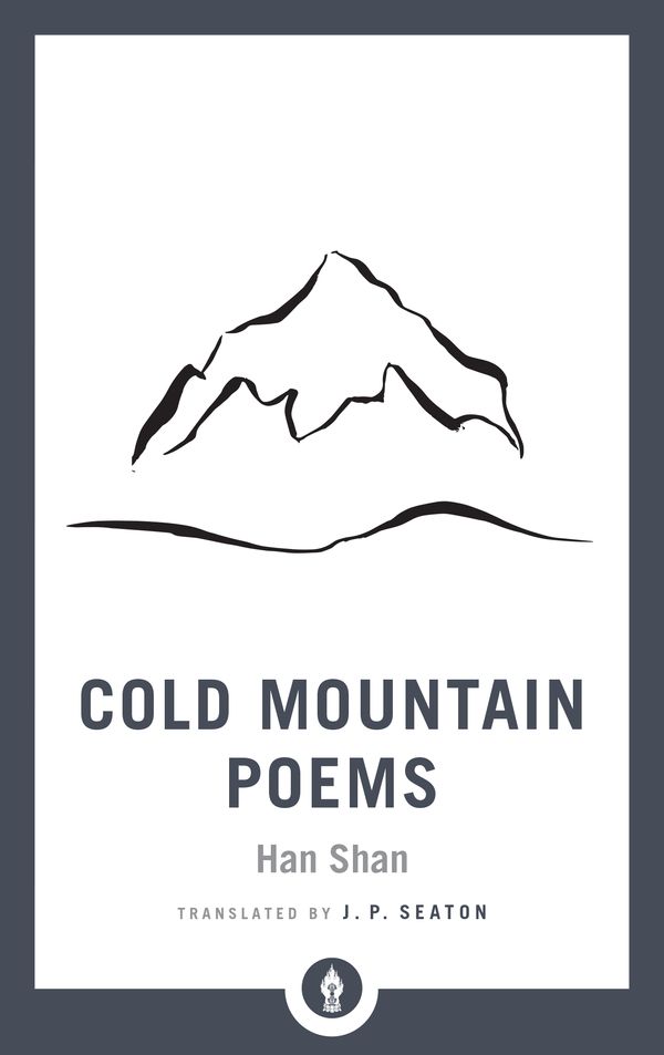 Cover Art for 9781611806984, Cold Mountain Poems: Zen Poems of Han Shan, Shih Te, and Wang Fan-Chih (Shambhala Pocket Library) by Han Shan