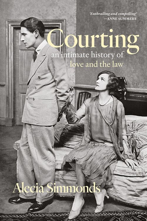 Cover Art for 9781760642143, Courting: An Intimate History of Love and the Law by Alecia Simmonds