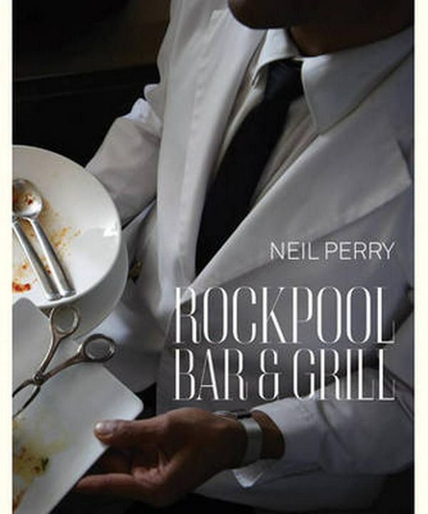 Cover Art for 9781741968293, Rockpool Bar and Grill by Neil Perry