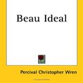 Cover Art for 9781417914890, Beau Ideal by Percival Christopher Wren