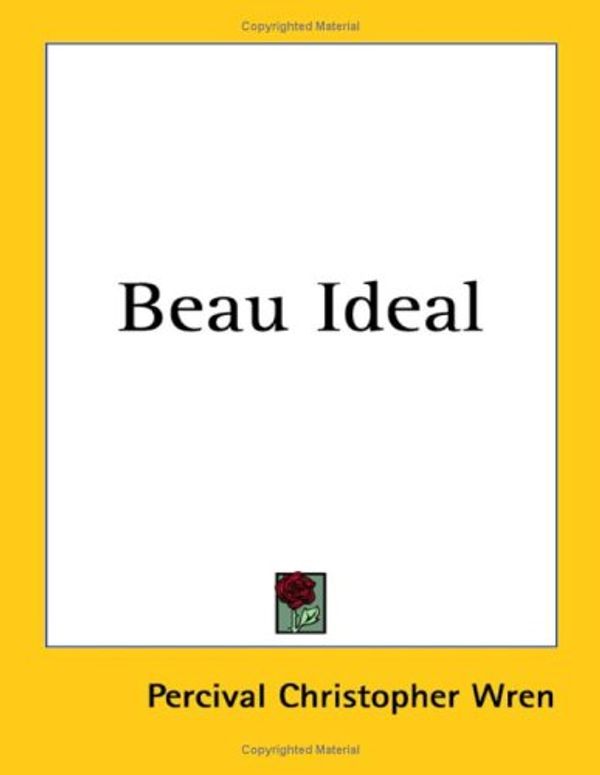 Cover Art for 9781417914890, Beau Ideal by Percival Christopher Wren