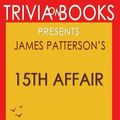 Cover Art for 9781541334946, Trivia: 15th Affair by James Patterson by Trivion Books