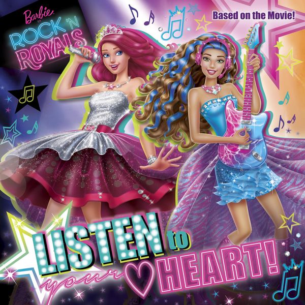 Cover Art for 9780553523423, Listen to Your Heart (Barbie in Rock 'n Royals) by Unknown
