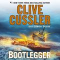 Cover Art for 9781611762457, The Bootlegger by Clive Cussler, Justin Scott