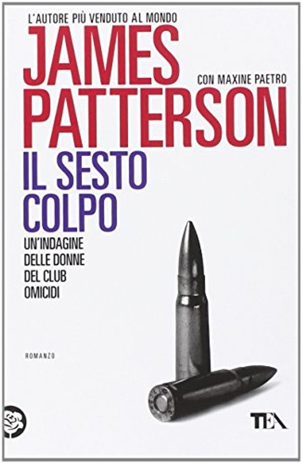 Cover Art for 9788850236084, Il sesto colpo by Paetro, Maxine, Patterson, James