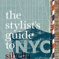 Cover Art for 9780762779611, The Stylist’s Guide to NYC by Sibella Court