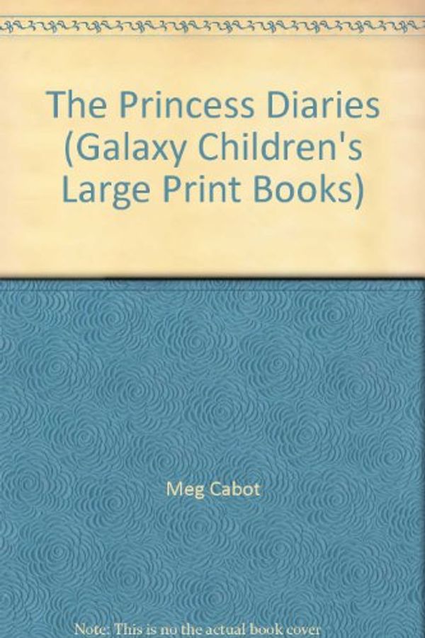 Cover Art for 9780754078609, The Princess Diaries (Galaxy Children's Large Print Books) by Meg Cabot