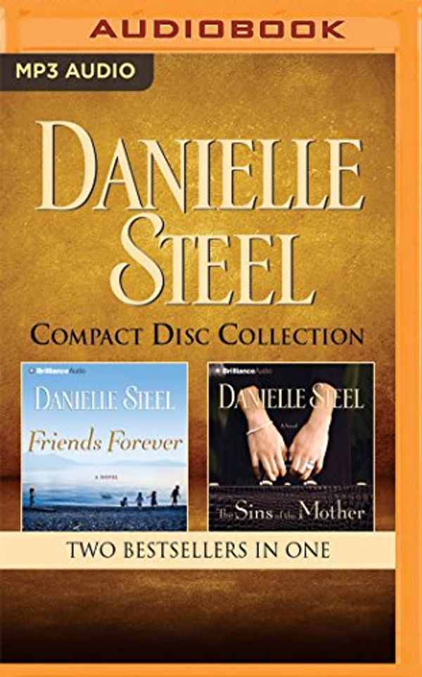 Cover Art for 9781511395519, Danielle Steel - Collection: Friends Forever & the Sins of the Mother by Danielle Steel