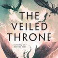 Cover Art for 9781784973308, The Veiled Throne by Ken Liu