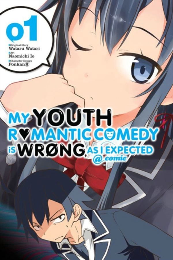 Cover Art for 9780316312301, My Youth Romantic Comedy Is Wrong As I Expected, Vol. 1 (Manga) (My Youth Romantic Comedy Is Wrong as I Expected (Manga)) by Wataru Watari