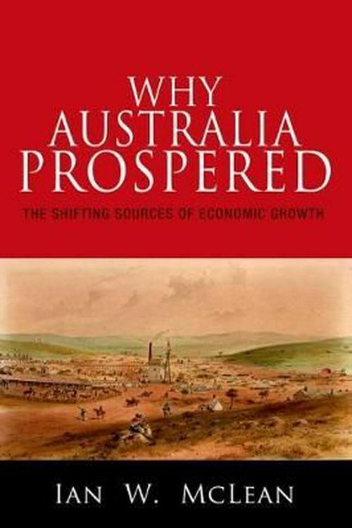 Cover Art for 9780691154671, Why Australia Prospered by Ian W. McLean