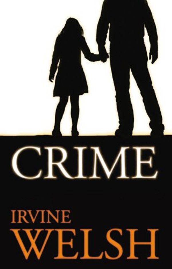 Cover Art for 9780224080521, Crime by Irvine Welsh