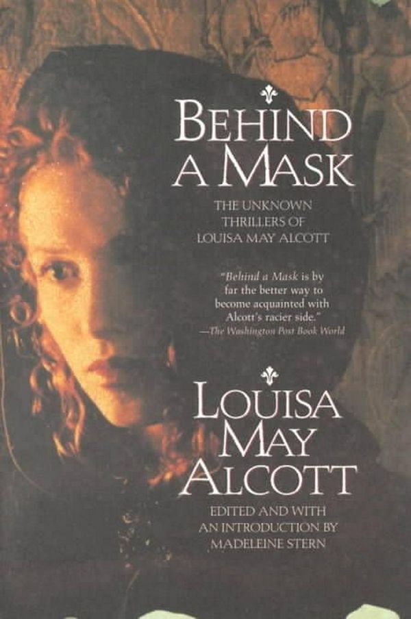 Cover Art for 9780688151324, Behind a Mask by Louisa May Alcott