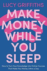 Cover Art for 9781529394412, Make Money While You Sleep by Lucy Griffiths
