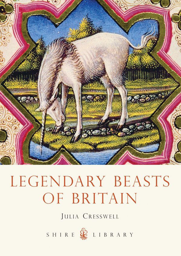 Cover Art for 9780747812043, Legendary Beasts of Britain by Julia Cresswell