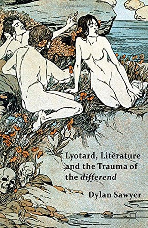 Cover Art for 9781349480500, Lyotard, Literature and the Trauma of the differend by D. Sawyer