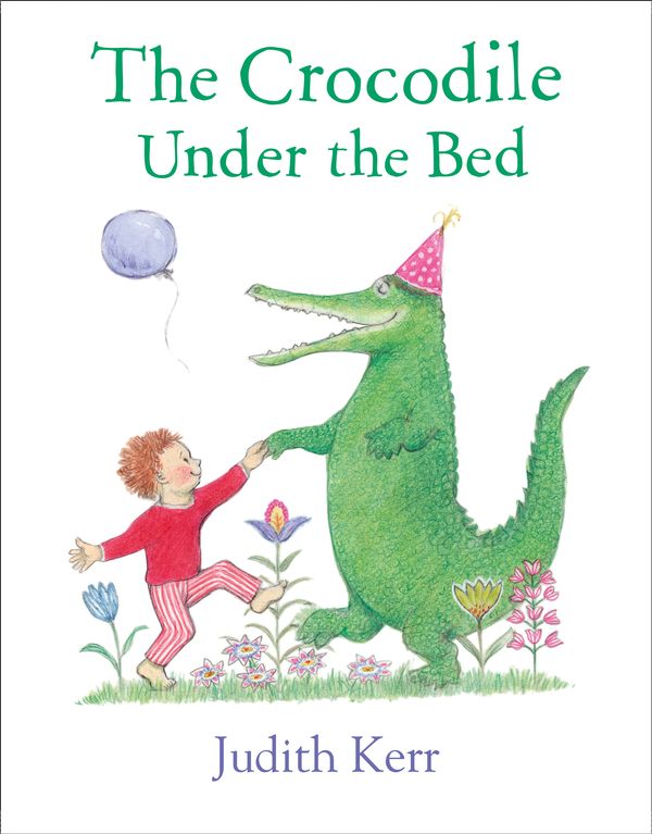 Cover Art for 9780007586752, The Crocodile Under the Bed by Judith Kerr