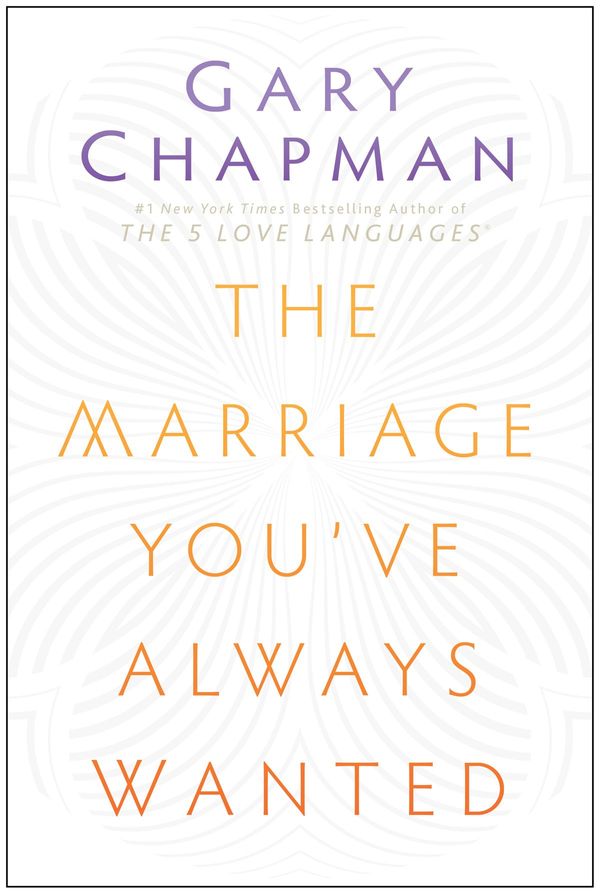 Cover Art for 9780802490261, The Marriage You’ve Always Wanted by Gary Chapman
