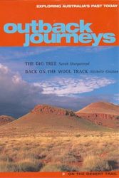 Cover Art for 9781921077630, Outback Journeys No 2 On the Desert Trail - The Dig Tree & Back on the Wool Track by Sarah Murgatroyd & Michelle Grattan