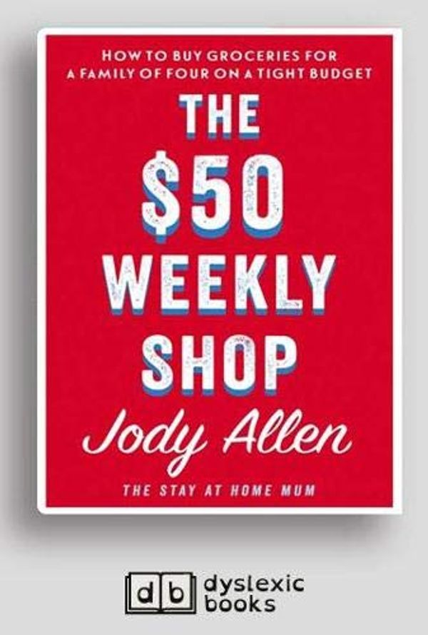 Cover Art for 9781525293511, The $50 Weekly Shop by JODY. ALLEN