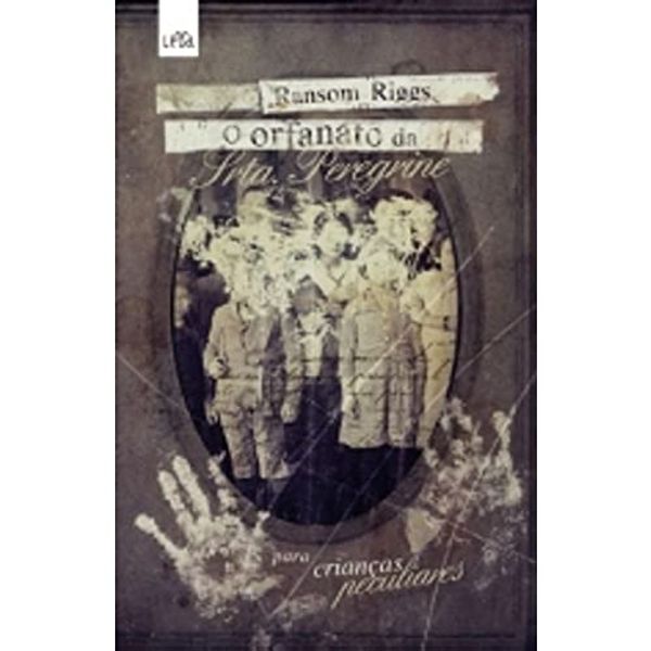 Cover Art for 9788580442670, Orfanato da Srta. Peregrine Para Criancas Peculiar (Em Portugues do Brasil) by Ransom Riggs
