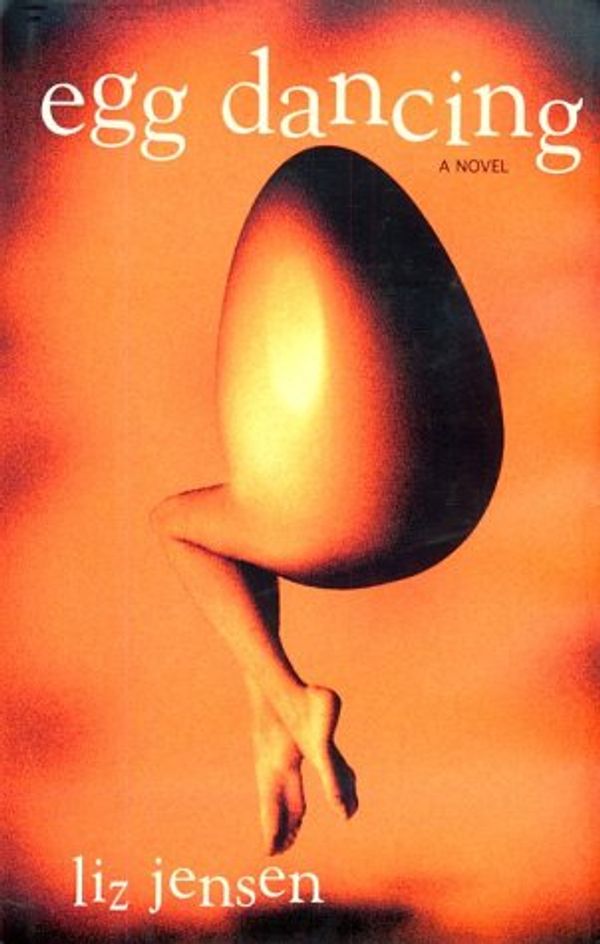 Cover Art for 9780879516451, Egg Dancing by Liz Jensen