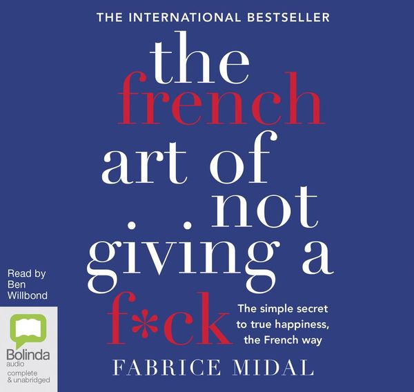 Cover Art for 9781489434036, The French Art of Not Giving a F*ck CD Audiobook by Fabrice Midal