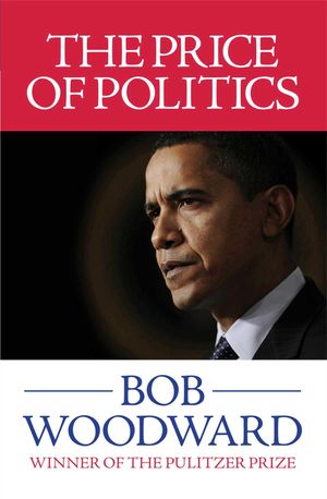 Cover Art for 9781471133879, The Price of Politics by Bob Woodward