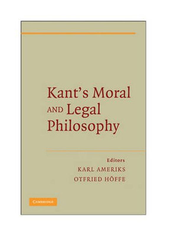 Cover Art for 9780521898713, Kant's Moral and Legal Philosophy by Höffe, Otfried