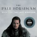 Cover Art for 9780062438638, The Pale Horseman tie-in by Bernard Cornwell