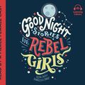 Cover Art for 9780525636465, Good Night Stories for Rebel Girls by Elena Favilli