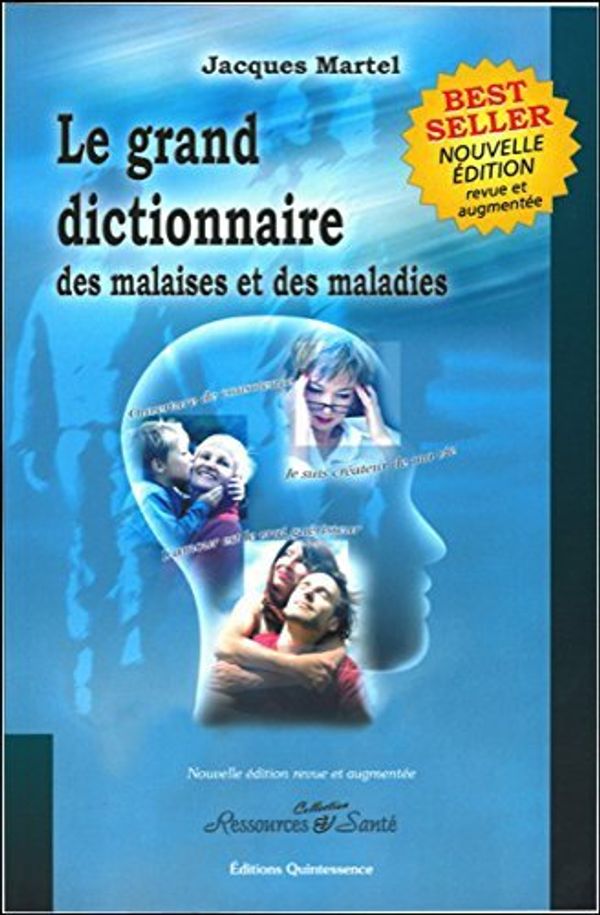 Cover Art for 9782913281776, Le grand dictionnaire des malaises et des maladies by Jacques Martel