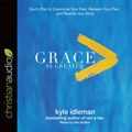 Cover Art for 9781683661313, Grace Is Greater: God's Plan to Overcome Your Past, Redeem Your Pain, and Rewrite Your Story by Kyle Idleman