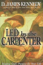 Cover Art for 9780785270393, LED by a Carpenter by D. James Kennedy