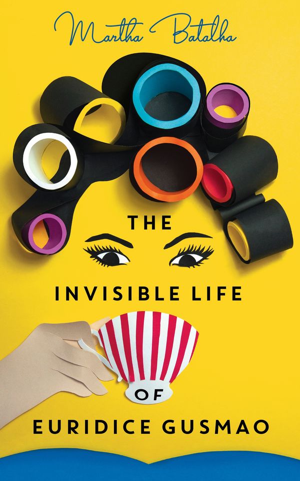 Cover Art for 9781786072986, The Invisible Life of Euridice Gusmao by Martha Batalha, Eric M. b. Becker