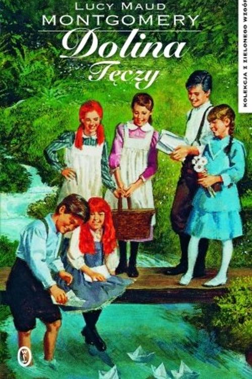 Cover Art for 9788308054468, Dolina Tęczy by Lucy Maud Montgomery, Janina Zawisza-Krasucka, Wydawnictwo Literackie