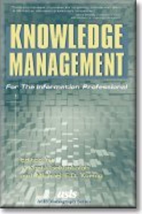 Cover Art for 9781573870795, Knowledge Management for the Information Professional by Kanti Srikantaiah & Michael E. D. Koenig & T. Kant