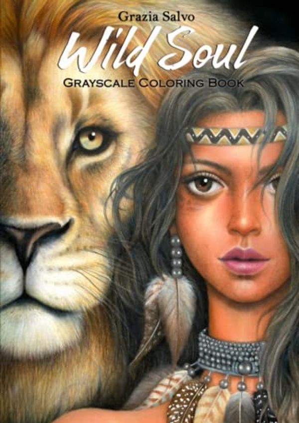 Cover Art for 9798745468926, Wild Soul. Colouring book: amazon softcover edition by Grazia Salvo